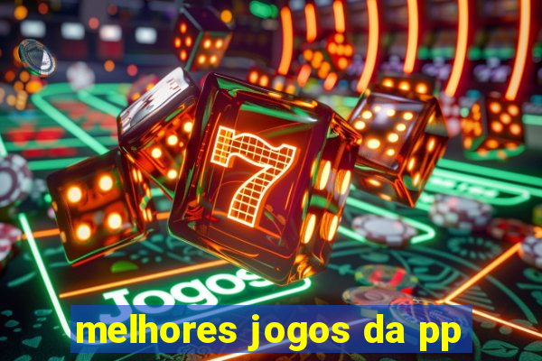 melhores jogos da pp